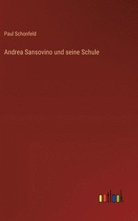 bokomslag Andrea Sansovino und seine Schule