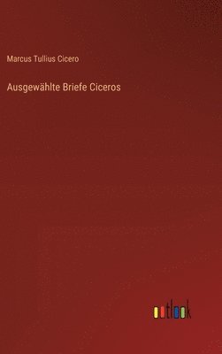 Ausgewhlte Briefe Ciceros 1