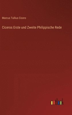 Ciceros Erste und Zweite Philippische Rede 1