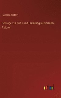 bokomslag Beitrge zur Kritik und Erklrung lateinischer Autoren