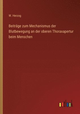 bokomslag Beitrge zum Mechanismus der Blutbewegung an der oberen Thoraxapertur beim Menschen