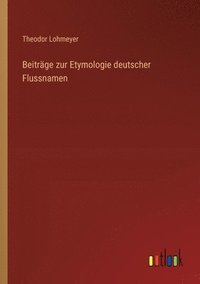 bokomslag Beitrge zur Etymologie deutscher Flussnamen