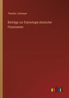Beiträge zur Etymologie deutscher Flussnamen
