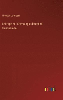 Beitrge zur Etymologie deutscher Flussnamen 1