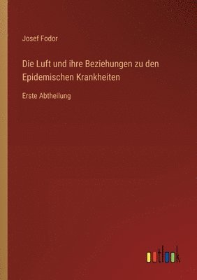 bokomslag Die Luft und ihre Beziehungen zu den Epidemischen Krankheiten