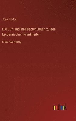 bokomslag Die Luft und ihre Beziehungen zu den Epidemischen Krankheiten