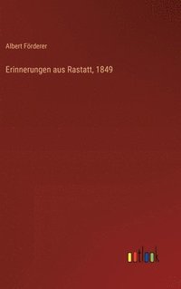 bokomslag Erinnerungen aus Rastatt, 1849