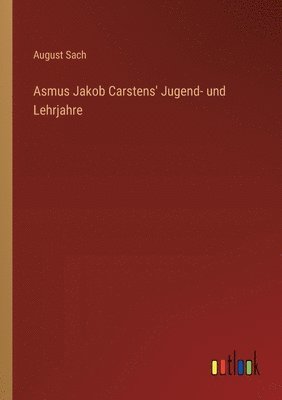 bokomslag Asmus Jakob Carstens' Jugend- und Lehrjahre