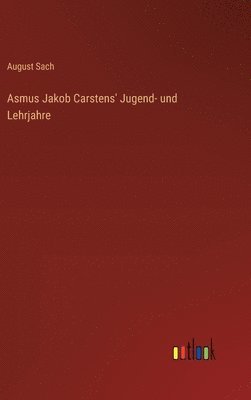 bokomslag Asmus Jakob Carstens' Jugend- und Lehrjahre