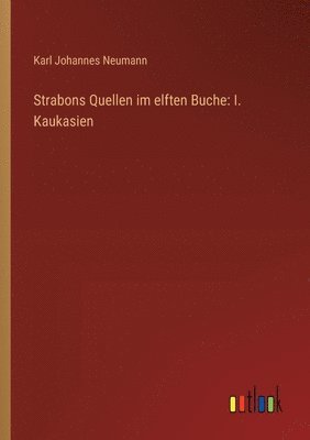 Karl Johannes Neumann - Strabons Quellen im elften Buche, Häftad