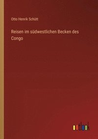 bokomslag Reisen im sdwestlichen Becken des Congo