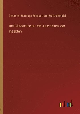 bokomslag Die Gliederfssler mit Ausschluss der Insekten