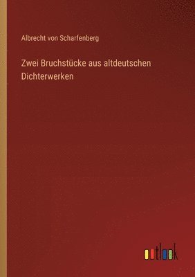 bokomslag Zwei Bruchstcke aus altdeutschen Dichterwerken