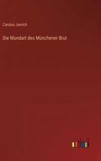 bokomslag Die Mundart des Mnchener Brut