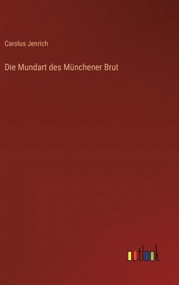 bokomslag Die Mundart des Mnchener Brut