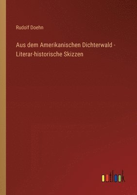 bokomslag Aus dem Amerikanischen Dichterwald - Literar-historische Skizzen