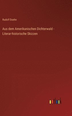 bokomslag Aus dem Amerikanischen Dichterwald - Literar-historische Skizzen