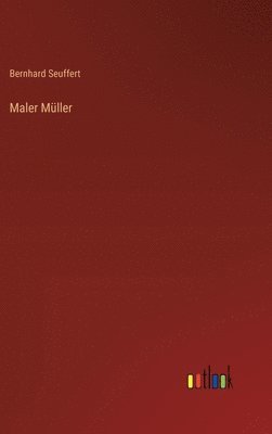 Bernhard Seuffert - Maler Müller, Inbunden