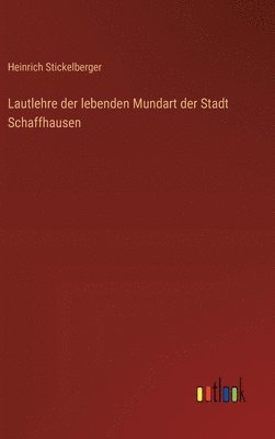 Lautlehre der lebenden Mundart der Stadt Schaffhausen 1