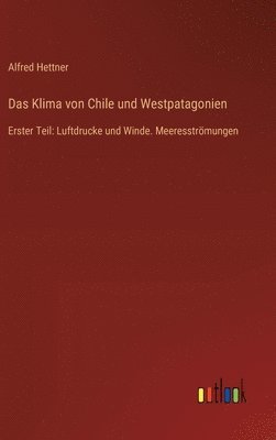 Das Klima von Chile und Westpatagonien 1