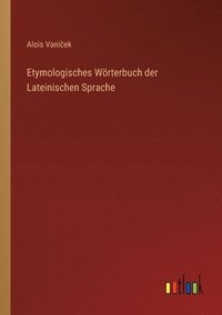 bokomslag Etymologisches Wörterbuch der Lateinischen Sprache