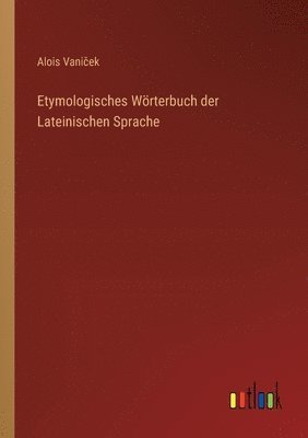 bokomslag Etymologisches Wrterbuch der Lateinischen Sprache