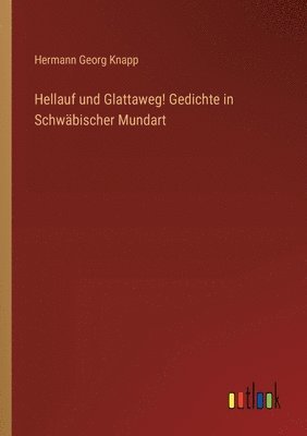 bokomslag Hellauf und Glattaweg! Gedichte in Schwbischer Mundart