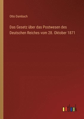 Gesetz über das Postwesen des Deutschen Reiches vom 28. Oktober 1871