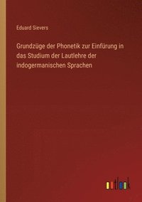 bokomslag Grundzge der Phonetik zur Einfrung in das Studium der Lautlehre der indogermanischen Sprachen