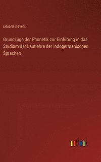 bokomslag Grundzge der Phonetik zur Einfrung in das Studium der Lautlehre der indogermanischen Sprachen