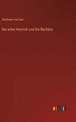 bokomslag Der arme Heinrich und Die Bchlein