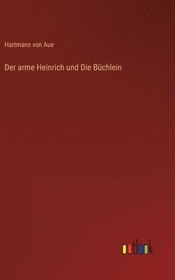 Hartmann Von Aue, Hartmann von Aue - arme Heinrich und Die Büchlein, Inbunden
