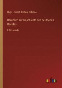 bokomslag Urkunden zur Geschichte des deutschen Rechtes