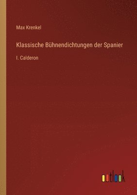 bokomslag Klassische Bühnendichtungen der Spanier