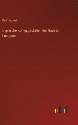 bokomslag Cyprische Knigsgestalten der Hauses Lusignan