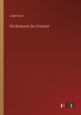 bokomslag Die Baukunst der Griechen