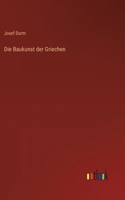 bokomslag Die Baukunst der Griechen