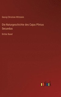 bokomslag Die Naturgeschichte des Cajus Plinius Secundus