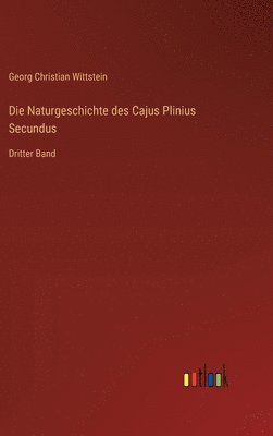 Die Naturgeschichte des Cajus Plinius Secundus 1