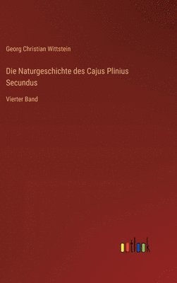 Naturgeschichte des Cajus Plinius Secundus