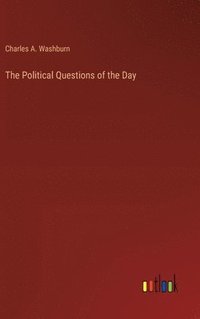 bokomslag The Political Questions of the Day