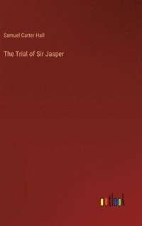 bokomslag The Trial of Sir Jasper