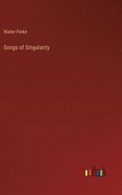 Songs of Singularity