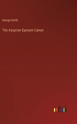 The Assyrian Eponym Canon 1
