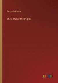 bokomslag Land of the Pigtail