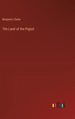 The Land of the Pigtail 1