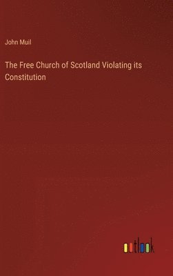 bokomslag Free Church of Scotland Violating its Constitution