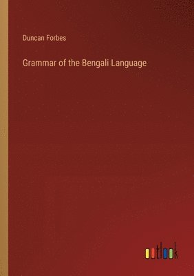 bokomslag Grammar of the Bengali Language