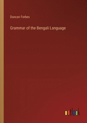 bokomslag Grammar of the Bengali Language