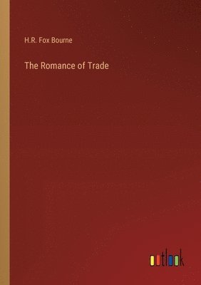 bokomslag The Romance of Trade